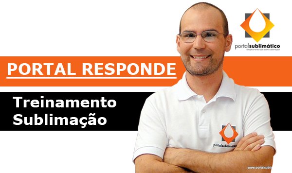 Portal Responde — Treinamento sobre Sublimação