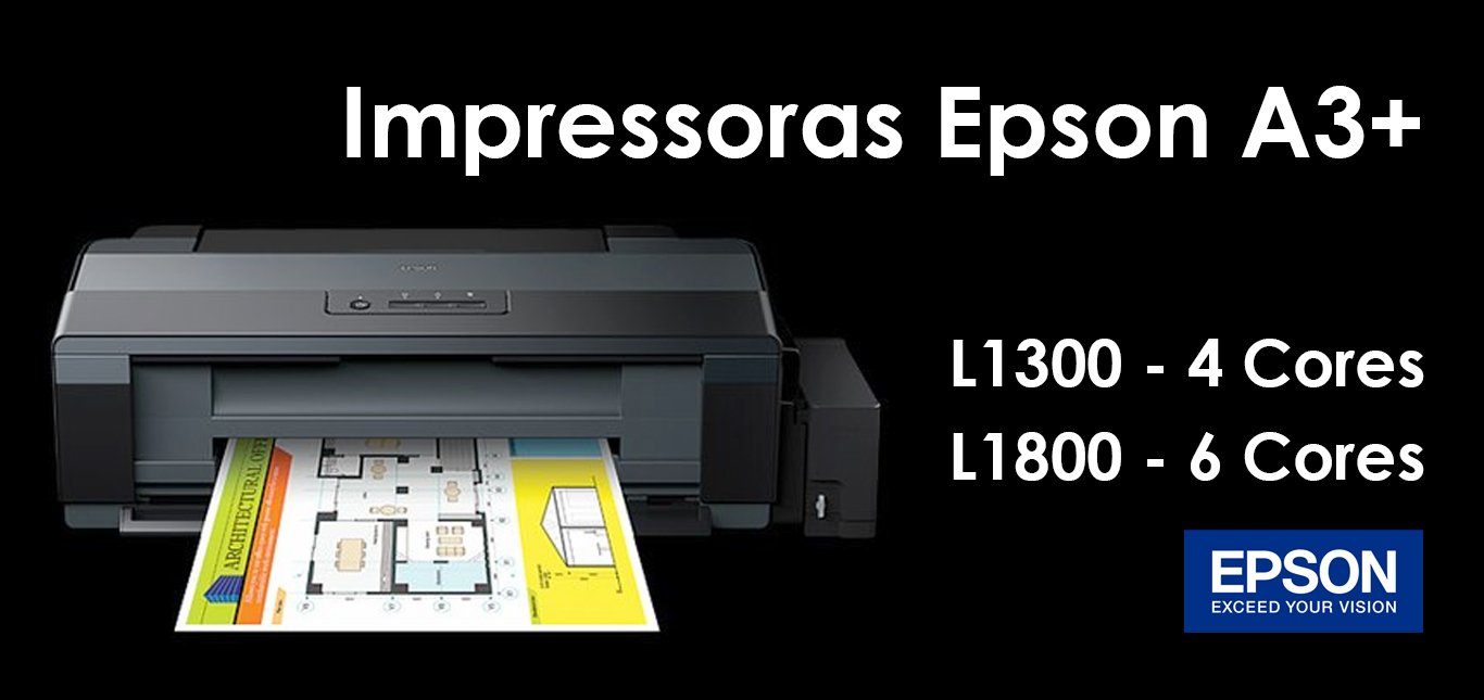 Impressora A3 – Saiba tudo sobre a Epson L1300 e Epson L1800